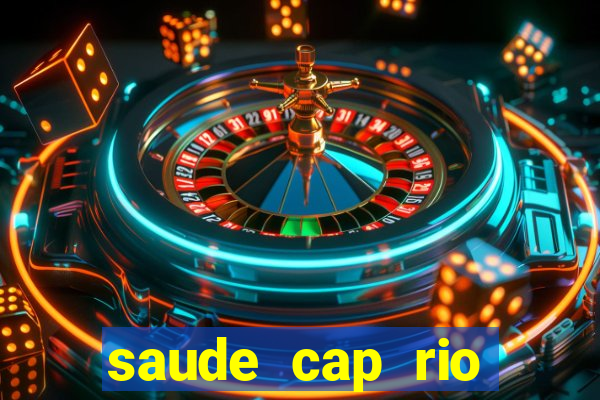 saude cap rio preto resultado