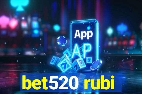 bet520 rubi