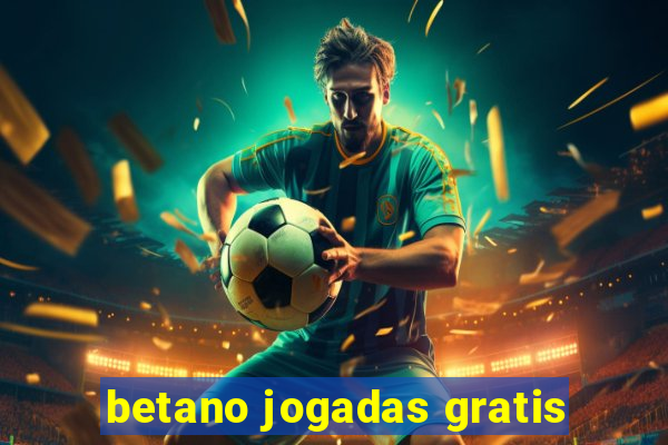 betano jogadas gratis