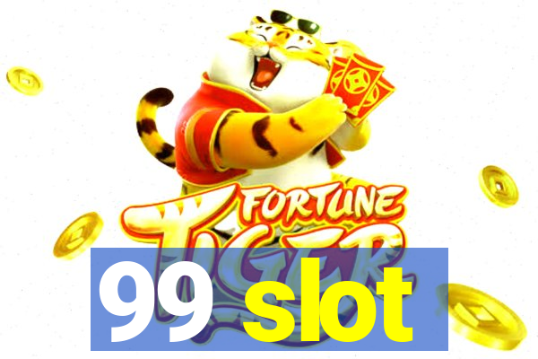 99 slot