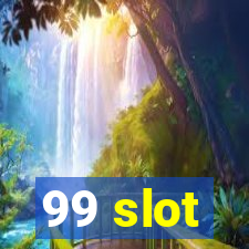 99 slot