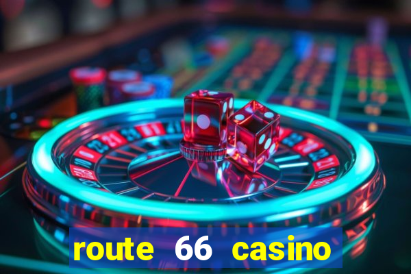 route 66 casino new mexico