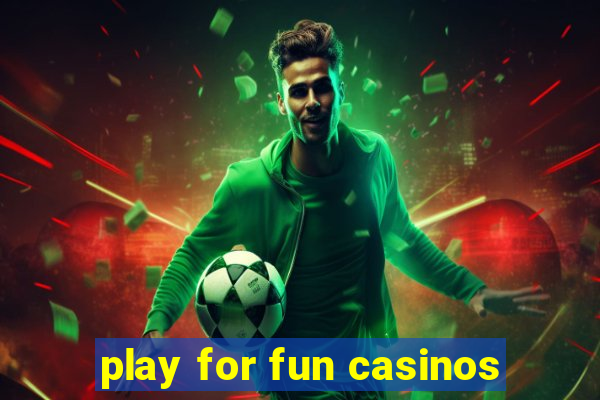 play for fun casinos