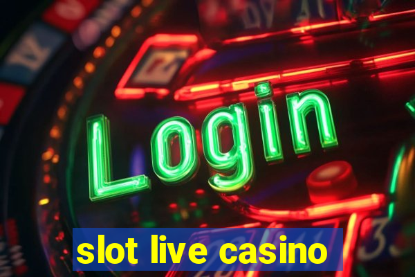 slot live casino