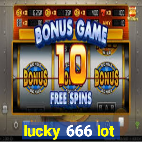 lucky 666 lot