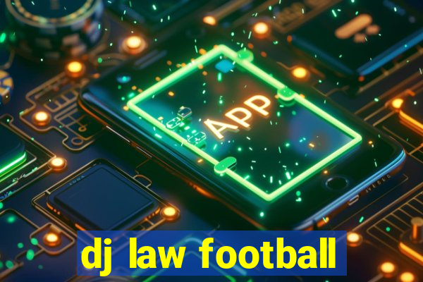 dj law football