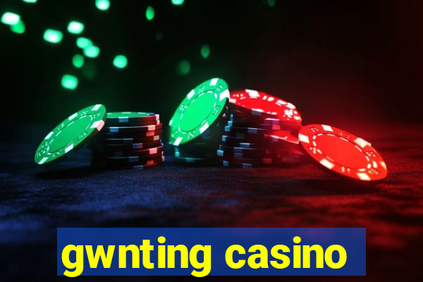 gwnting casino