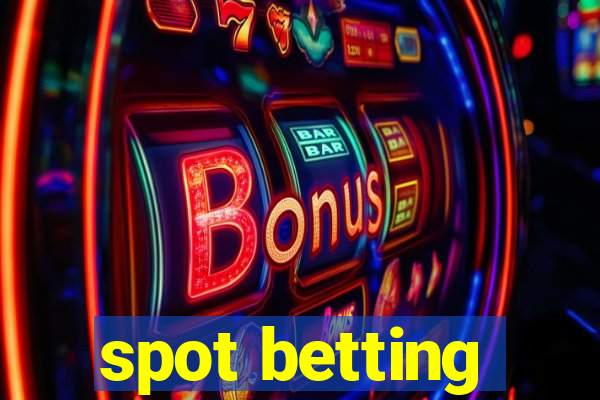 spot betting