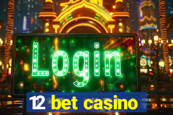 12 bet casino