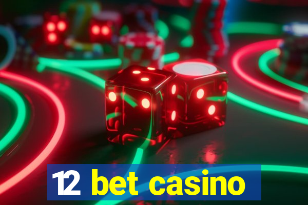 12 bet casino