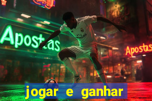 jogar e ganhar dinheiro real