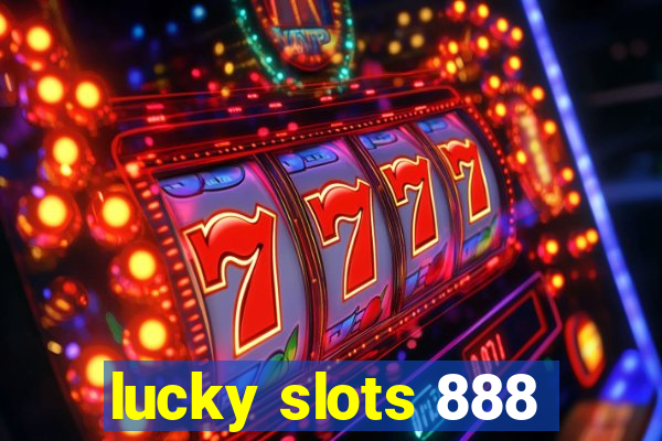 lucky slots 888