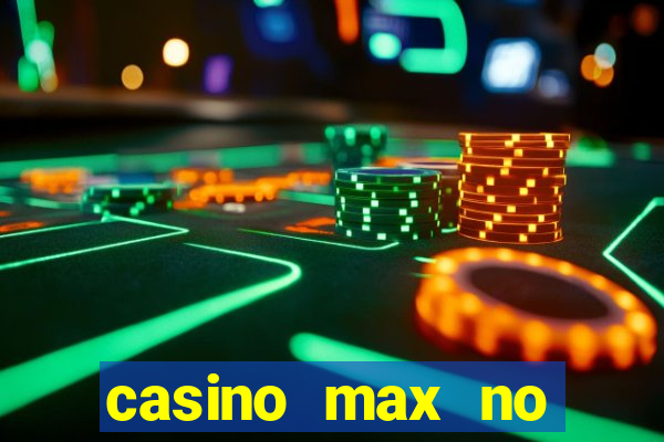 casino max no deposit bonus