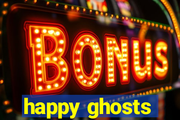 happy ghosts