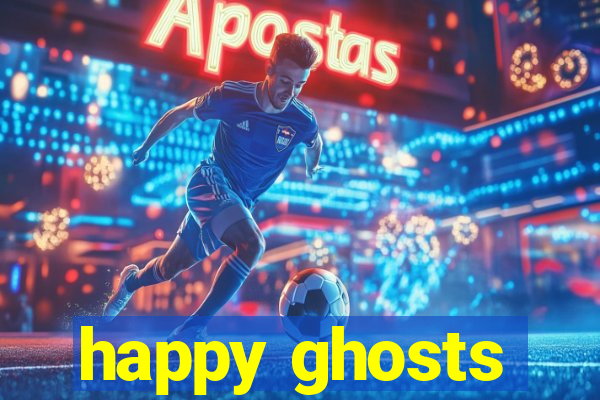 happy ghosts