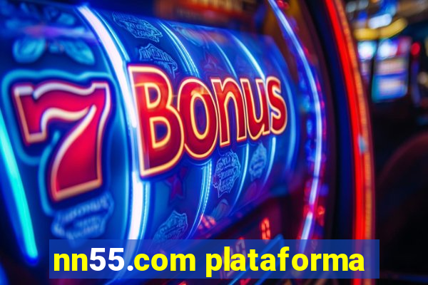 nn55.com plataforma