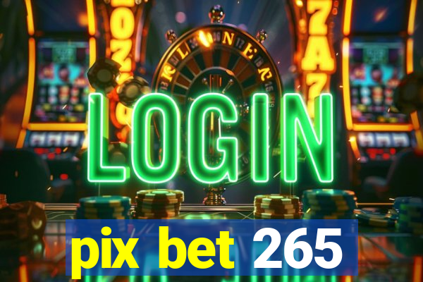 pix bet 265