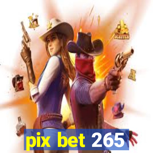 pix bet 265