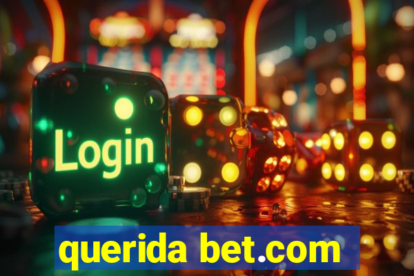 querida bet.com