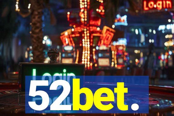 52bet.