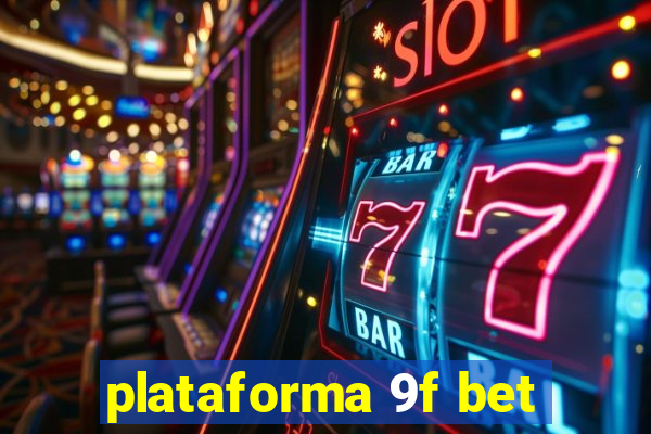 plataforma 9f bet