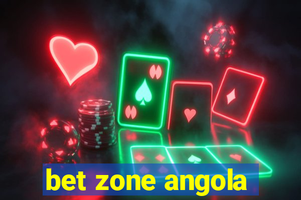 bet zone angola