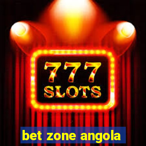 bet zone angola