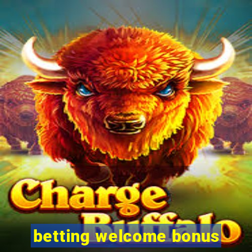 betting welcome bonus