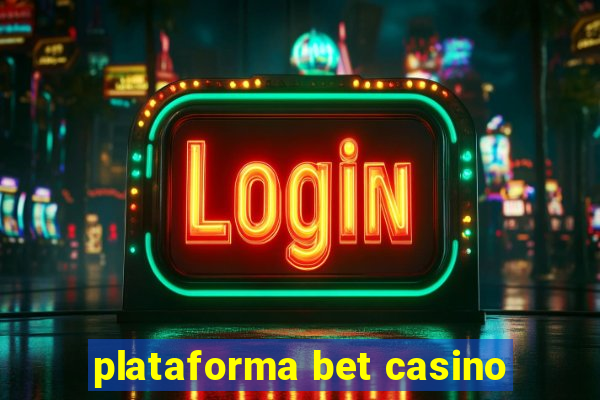 plataforma bet casino