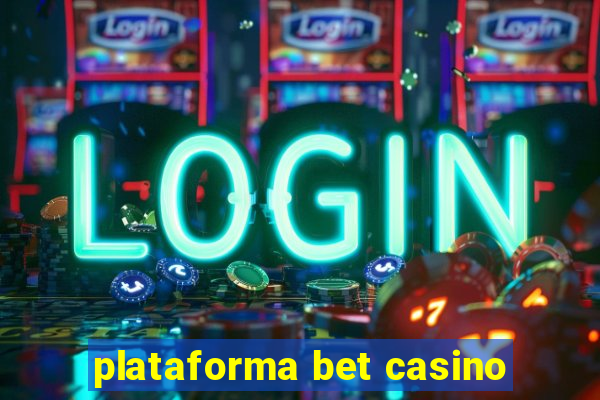 plataforma bet casino