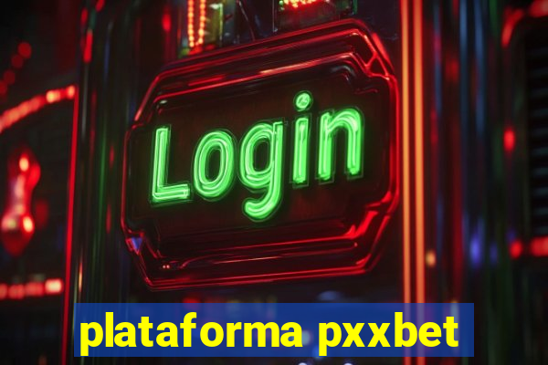 plataforma pxxbet