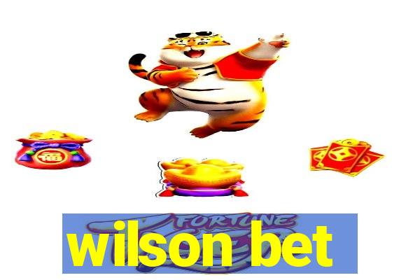 wilson bet