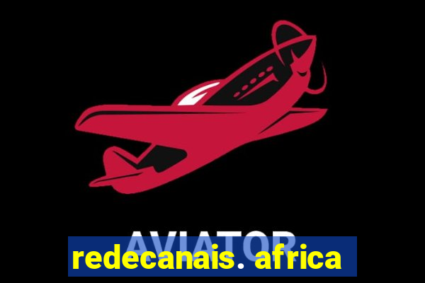 redecanais. africa