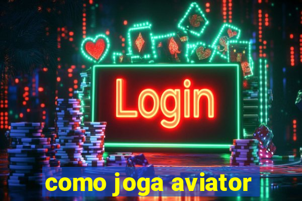 como joga aviator