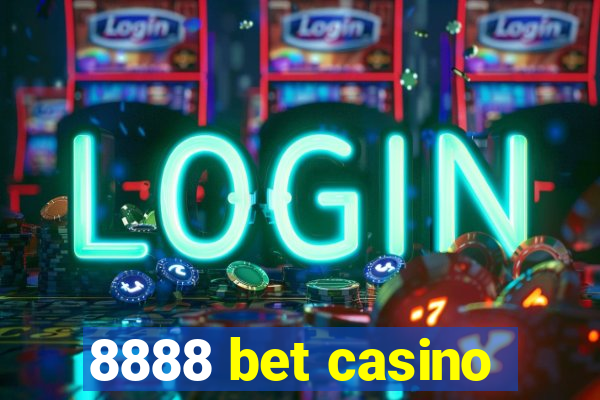 8888 bet casino