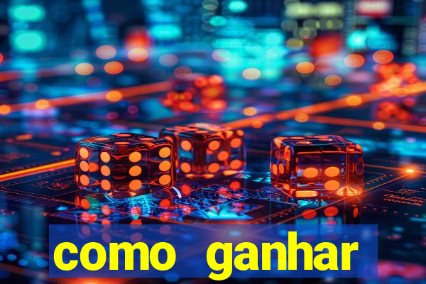 como ganhar dinheiro jogando grátis