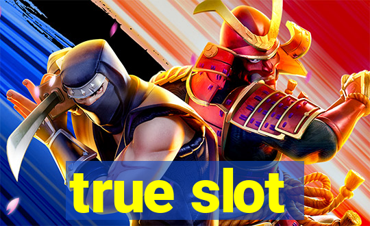 true slot