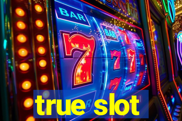 true slot