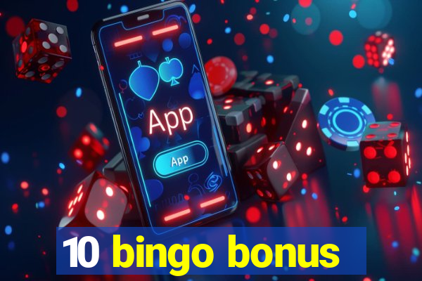 10 bingo bonus