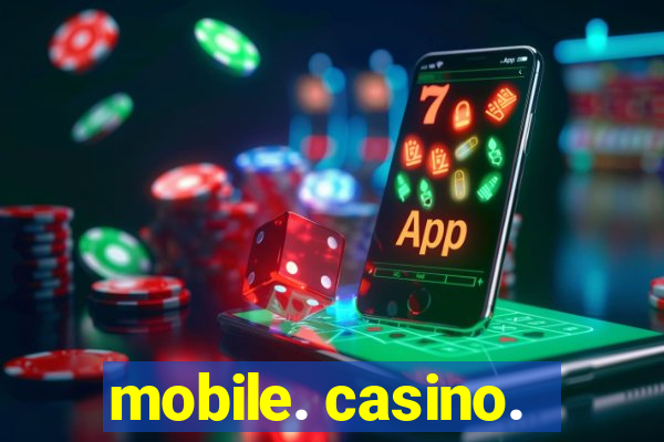 mobile. casino.