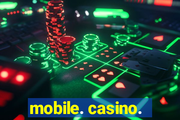 mobile. casino.