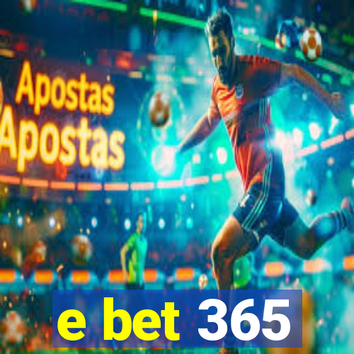 e bet 365