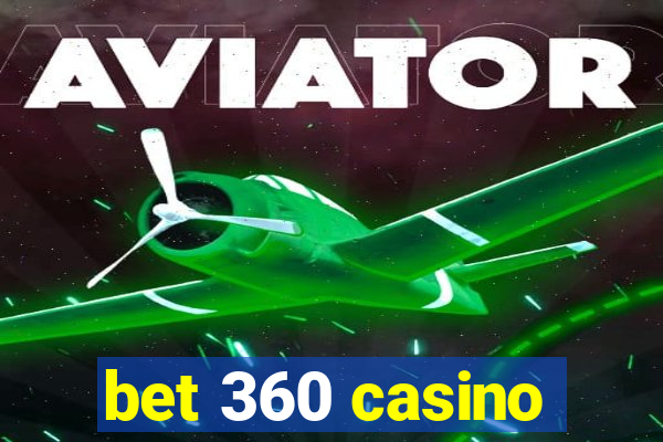 bet 360 casino