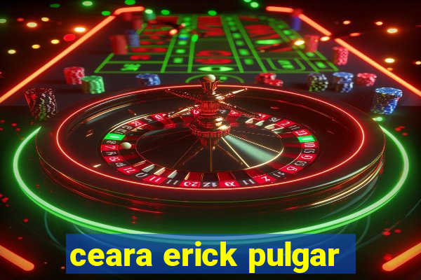 ceara erick pulgar