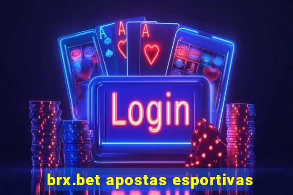 brx.bet apostas esportivas