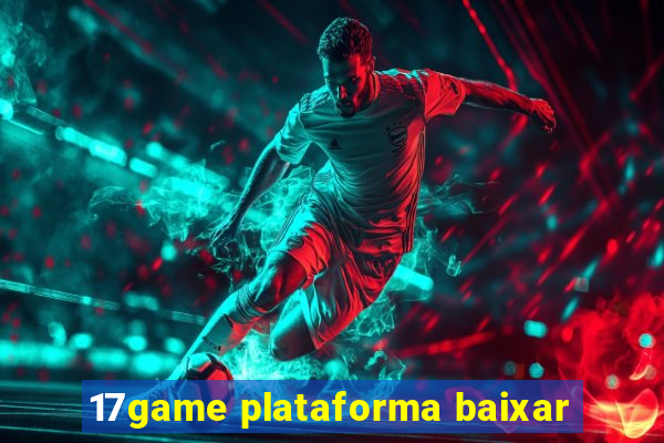 17game plataforma baixar