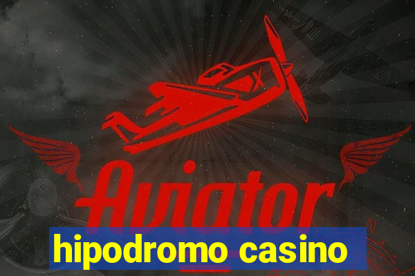 hipodromo casino