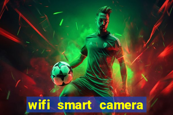 wifi smart camera easy to achieve real-time remote viewing