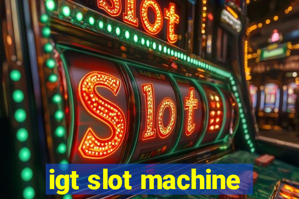 igt slot machine