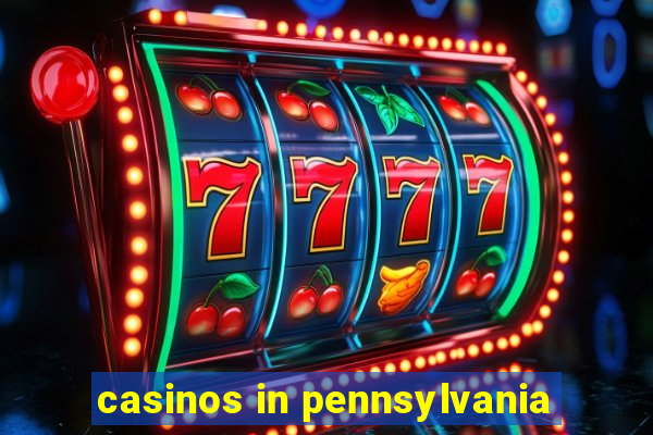 casinos in pennsylvania